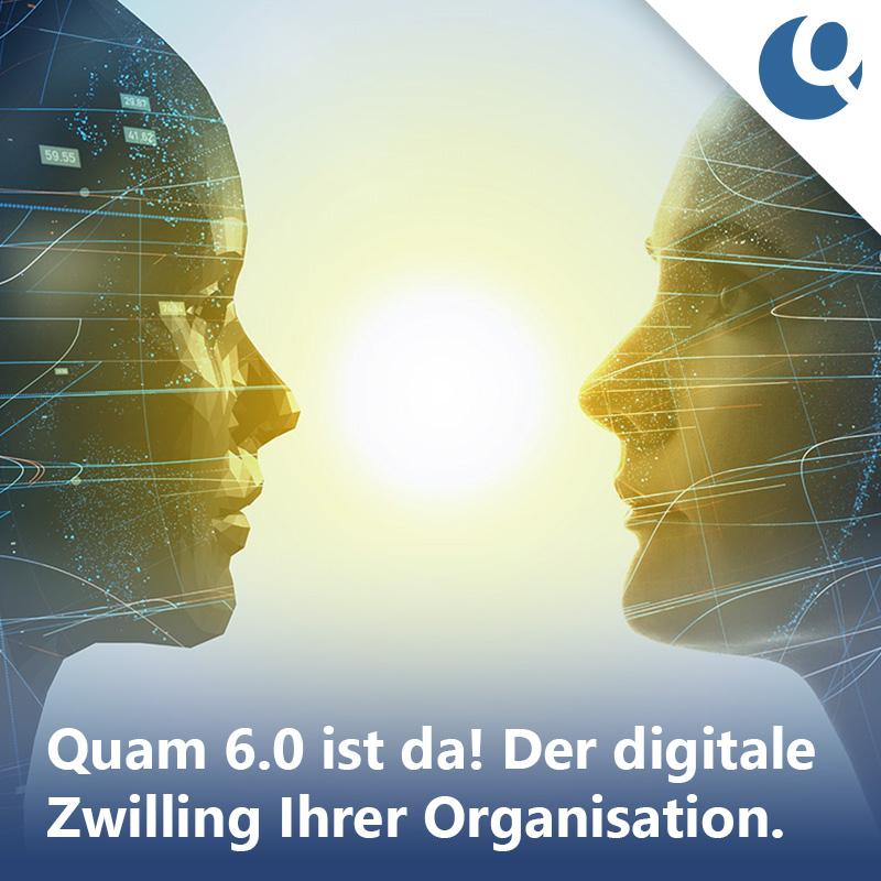 Quam 6.0 - Der digitale Zwilling Ihrer Organisation